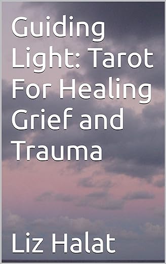 Guiding Light: Tarot For Healing Grief And Trauma Ebook