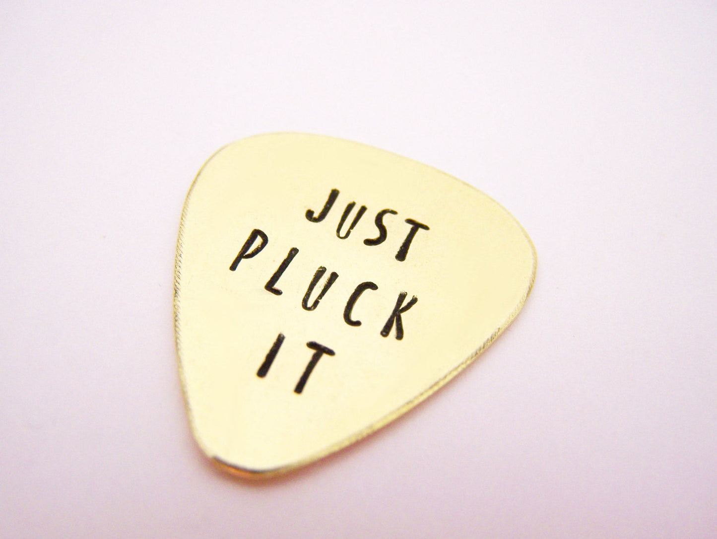 Just Pluck It Hand Stamped Custom Guitar Pick