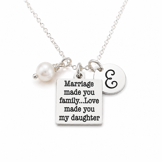 Marriage Made You Family, Love Made You My Daughter Necklace – Sterling Silver with Birthstone & Initial Charm